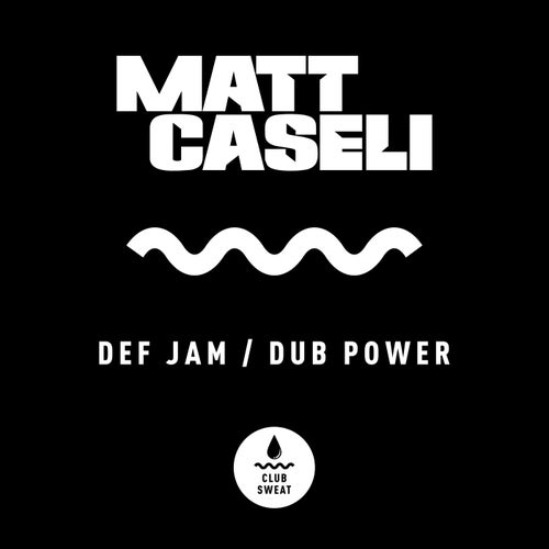 Matt Caseli – Def Jam / Dub Power [CLUBSWE310]